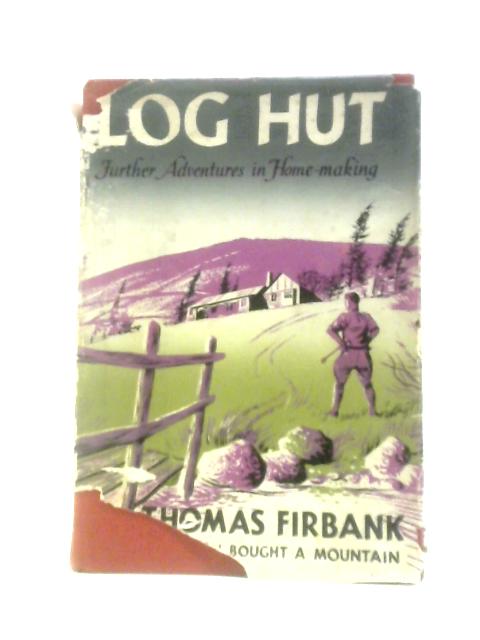 Log Hut By Thomas Firbank