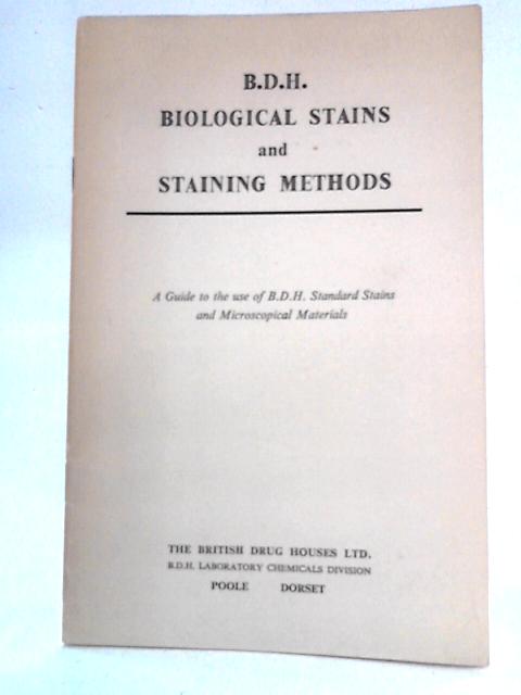 Biological Stains and Staining Methods By unstated