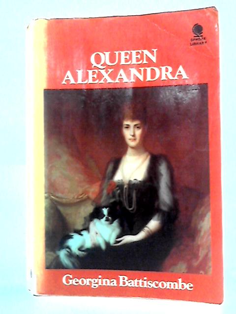 Queen Alexandra By Georgina Battiscombe