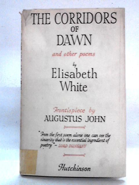 The Corridors Of Dawn And Other Poems By Elisabeth White