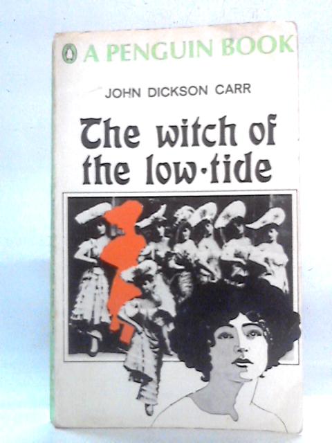 The Witch of the Low-Tide: An Edwardian Melodrama von John Dickson Carr