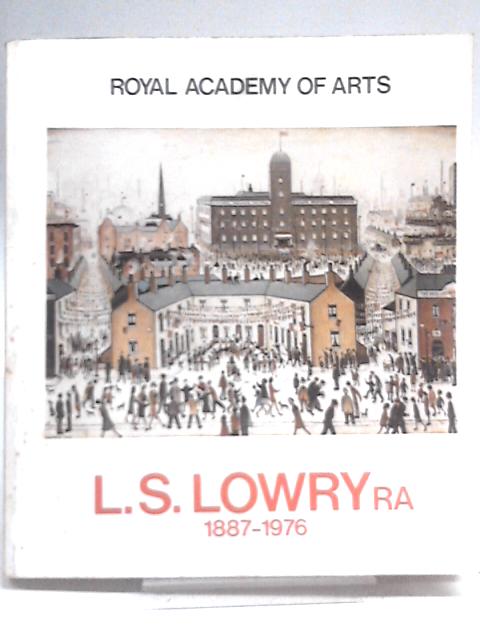 L. S. Lowry Ra. 1887-1976 By L.S. Lowry