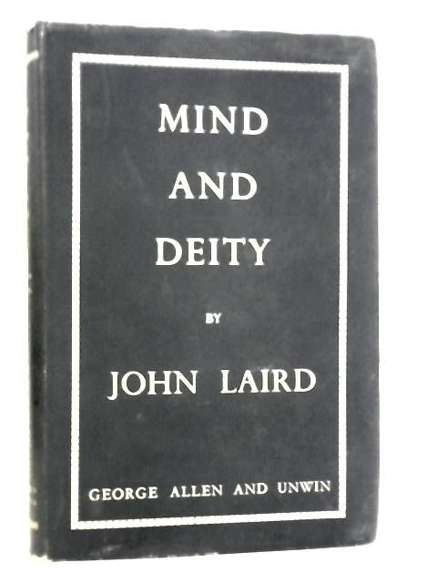 Mind and Deity - Second Series of Gifford Lectures on Metaphysics and Theism, University of Glasgow 1940 By John Laird