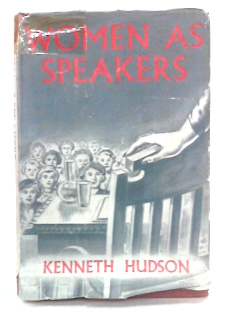 Women As Speakers: Practical Advice By Kenneth Hudson