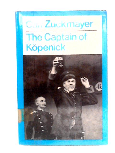 The Captain of Kopenick: Adaptation for the National Theatre by John Mortimer von Carl Zuckmayer