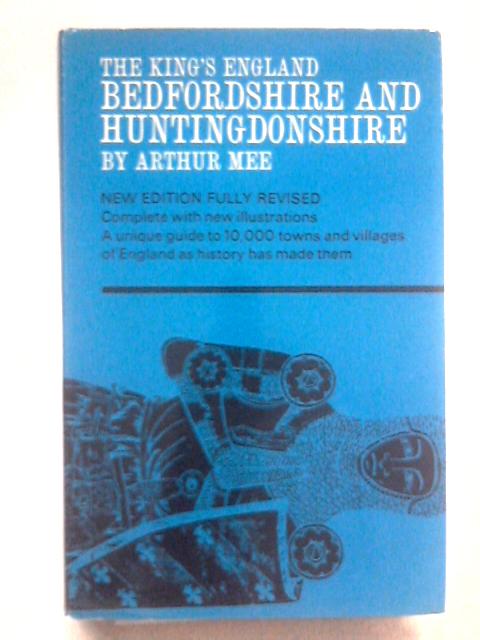 Bedfordshire and Huntingdonshire (King's England S.) von Arthur Mee