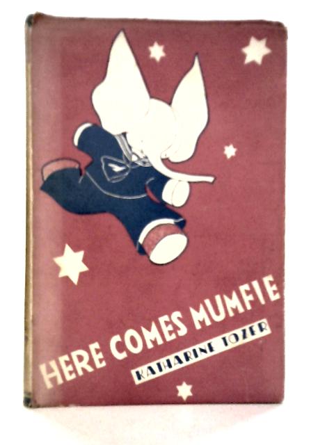 Here Comes Mumfie By Katharine Tozer