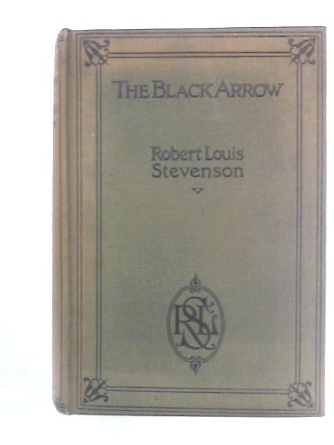 The Black Arrow: A Tale of the Two Roses By Robert Louis Stevenson