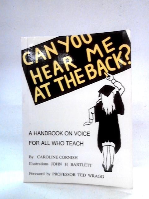 Can You Hear Me at the Back?: A Handbook on Voice for All Who Teach von Caroline Cornish