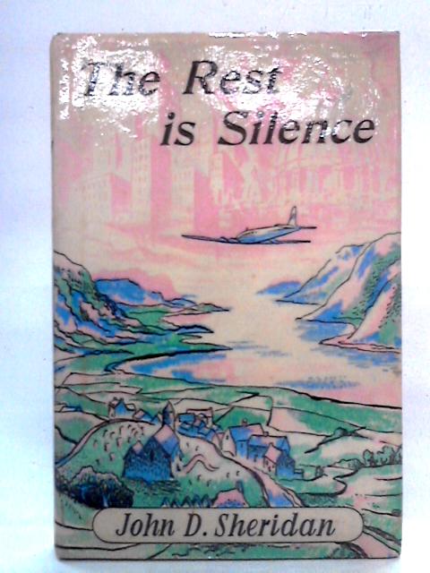 The Rest is Silence von John D. Sheridan