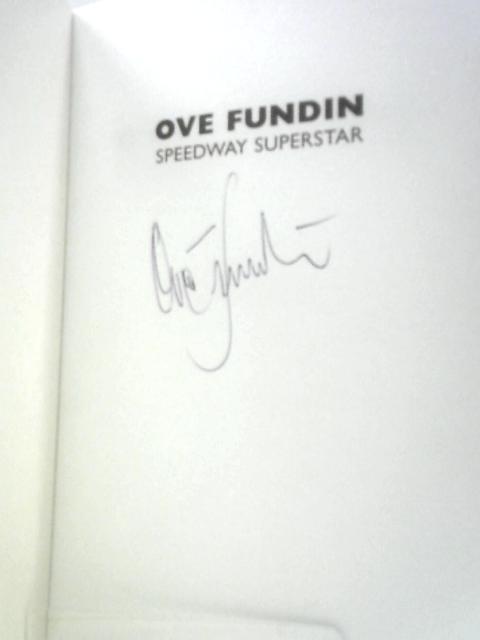 Ove Fundin - Speedway Superstar By John Chaplin