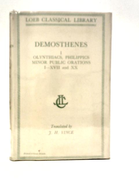 Demosthenes - Volume I: Olynthiacs; Philippics; Minor Public Speeches; Speech Against Leptines von Demosthenes