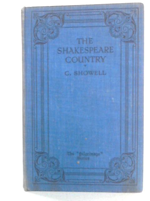 The Shakespeare Country: Shakespeare's Avon from Source to Severn By Charles Showell