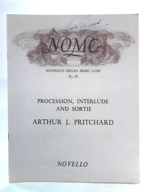 Procession, Interlude and Sortie For Organ By Arthur J. Pritchard