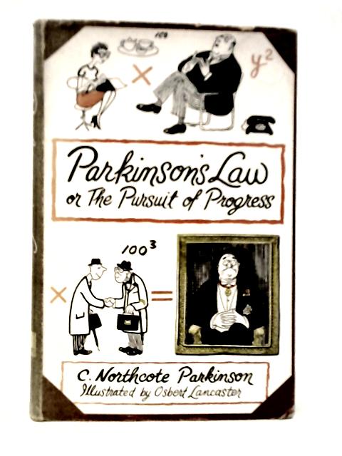 Parkinson's Law or the Pursuit of Progress von C.Northcote Parkinson