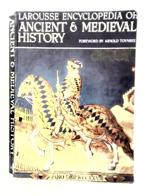 Larousse Encyclopedia of Ancient & Medieval History By Marcel Dunan