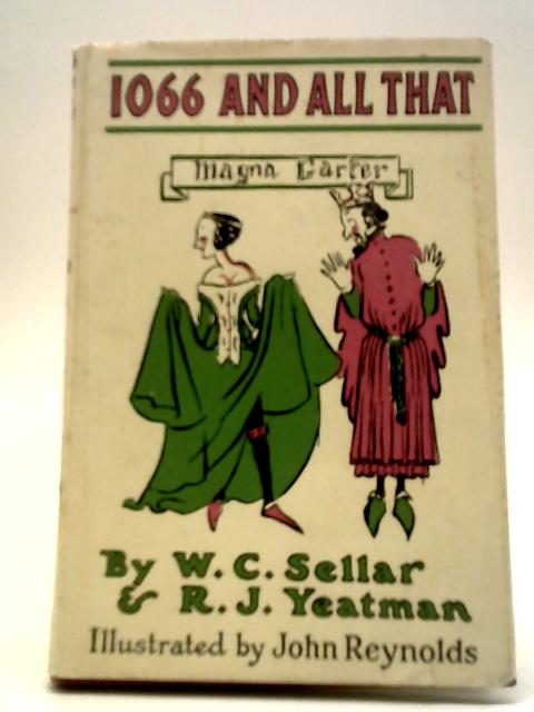 1066 and All That von Walter Carruthers Sellars & Robert Julian Yeatman