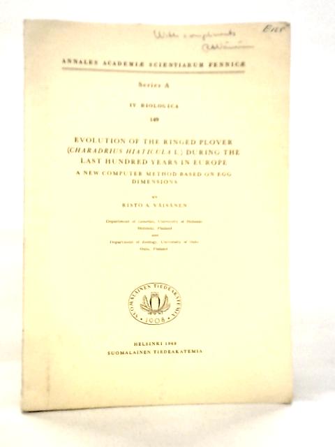 Evolution of the Ringed Plover (Charadrius Hiaticula L.) During the Last Hundred Years in Europe: A New Computer Method Based on Egg Dimensions By Risto A.Vaisanen