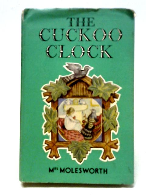 The Cuckoo Clock By Mrs. Molesworth