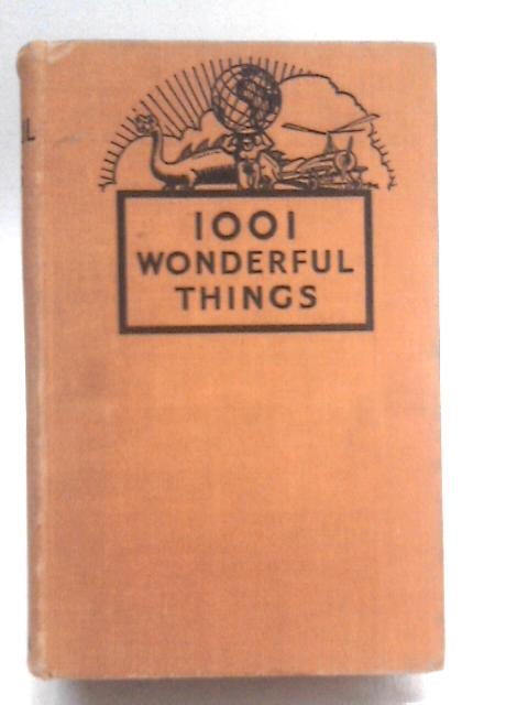 1001 Wonderful Things By Walter Hutchinson (Ed.)