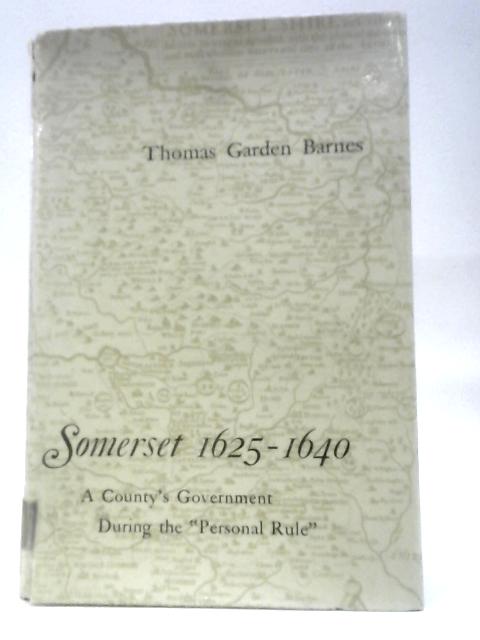 Somerset 1625-1640 By Thomas Garden Barnes