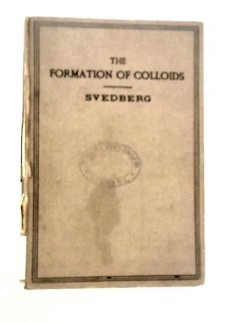 The Formation Of Colloids By The Svedberg