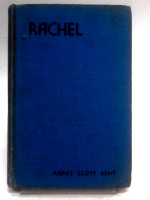 Rachel By Agnes Scott Kent