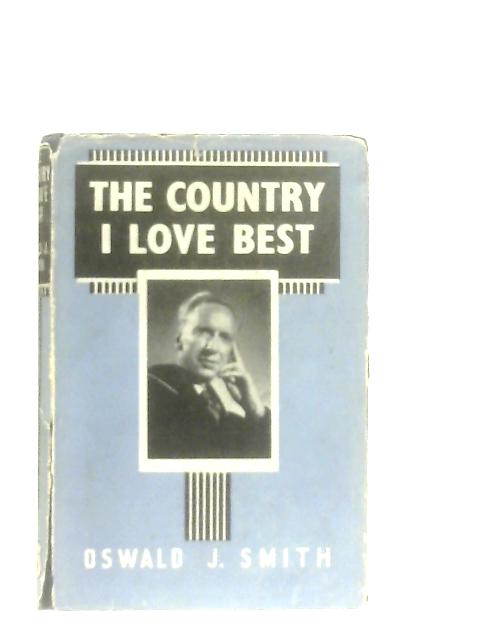 The Country I Love Best von Oswald J. Smith