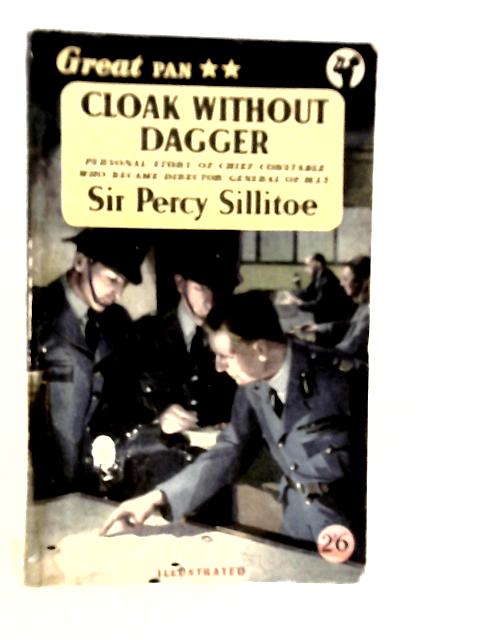 Cloak Without Dagger By Percy Sillitoe