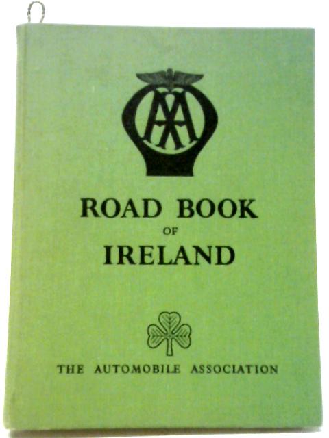 Road Book Of Ireland: With Gazetteer, Itineraries, Maps And Town Plans By Automobile Association