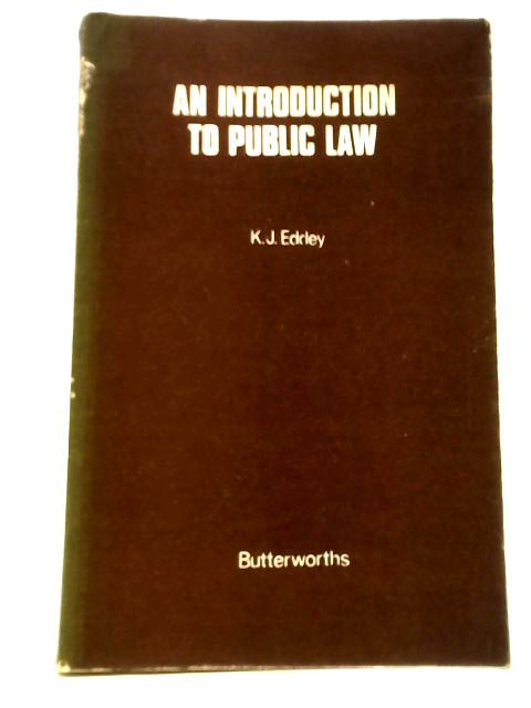 An Introduction to Public Law By Keith J. Eddey