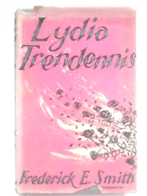 Lydia Trendennis By Frederick Escreet Smith