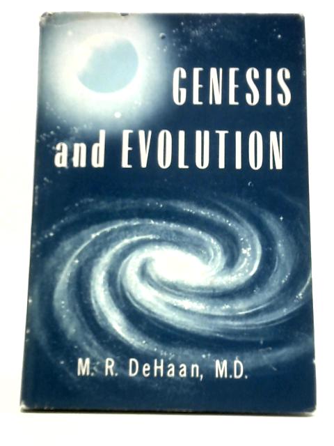 Genesis and Evolution von M R DeHaan