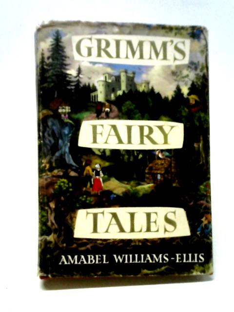 Grimm's Fairy Tales By Amabel Williams-Ellis