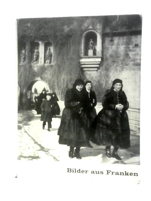 Bilder aus Franken von Gertrud Gerardi