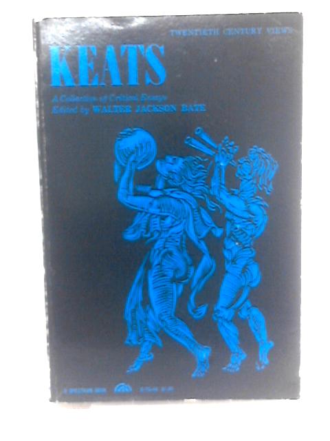 Keats: A Collection of Critical Essays By Various Contributors