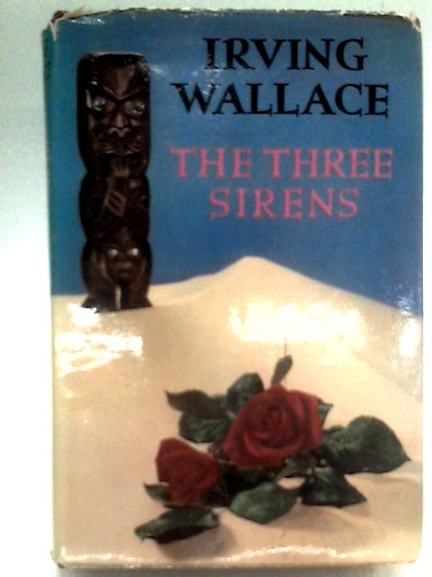 The Three Sirens von Irving Wallace