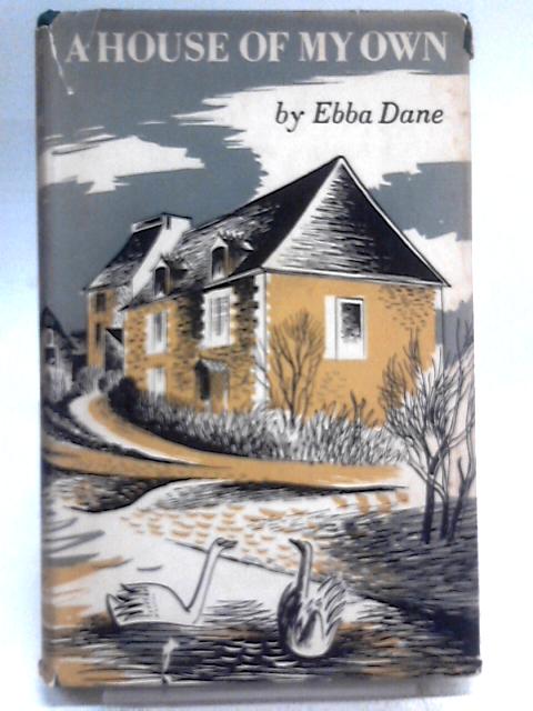 A House of My Own By Ebba Dane