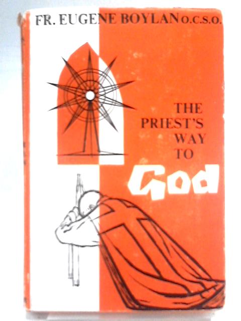 The Priest's Way to God von Eugene Boylan