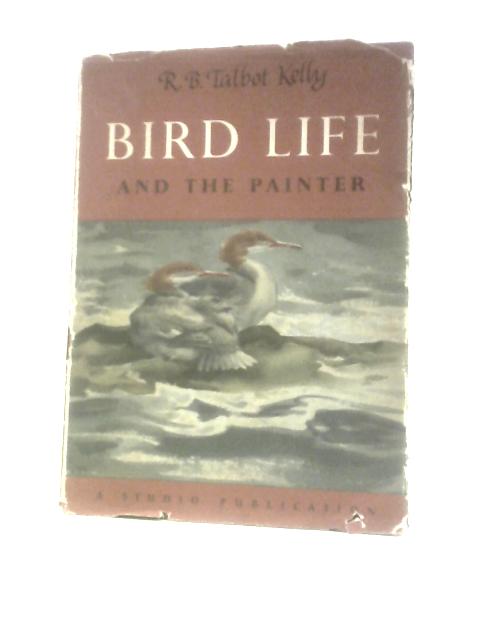 Bird Life and the Painter von R.B.Talbot Kelly