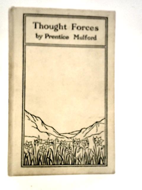 Thought Forces von Prentice Mulford