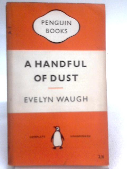 A Handful Of Dust By Evelyn Waugh