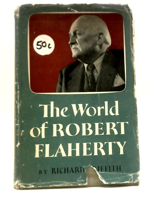 The World of Robert Flaherty von Richard Griffith