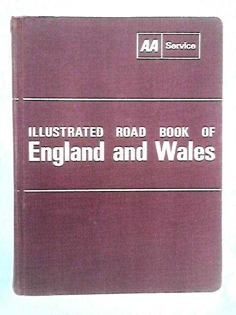 The Illustrated Road Book of England & Wales: With Gazetteer, Itineraries, Maps and Town Plans By Automobile Association