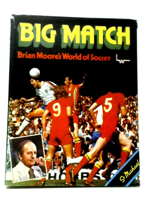 Big Match Brian Moore's World Of Soccer von Brian Moore