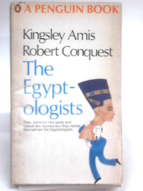 The Egyptologists By Kingsley Amis & Robert Conquest