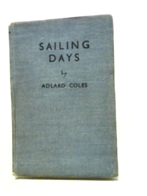 Sailing Days By Adlard Coles