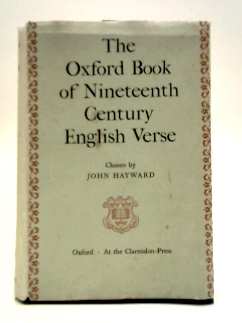 The Oxford Book of Nineteenth-Century English Verse By Chosen By John Hayward