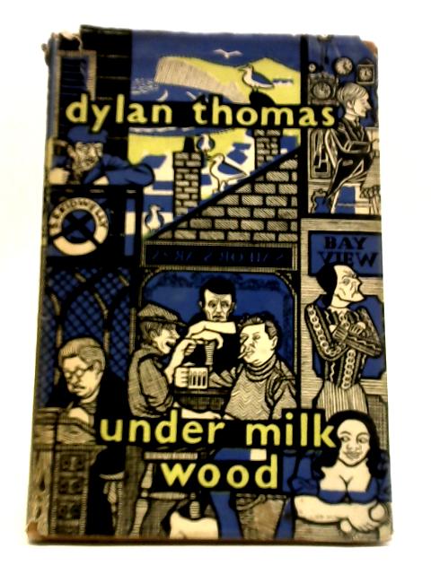 Under Milk Wood: A Play for Two Voices By Dylan Thomas