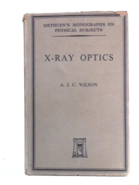 X-Ray Optics von A.J.C. Wilson